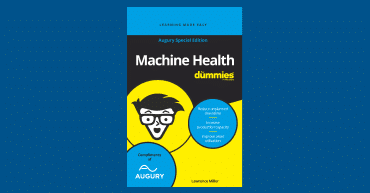 Book cover for "Machine Health For Dummies," Augury Special Edition by Lawrence Miller. The cover features a cartoon image of a person with glasses and the subheading, "Ensure engineered machines function properly to achieve peak utilization.